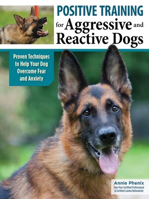 cover image of Positive Training for Aggressive and Reactive Dogs